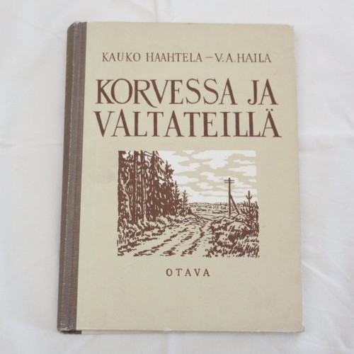 Kauko Haahtela, V.A.Haila Korvessa ja valtateillä